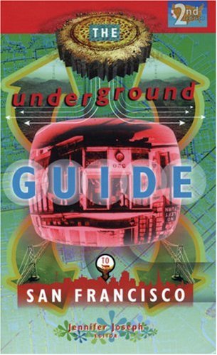 The Underground Guide to San Francisco 2 Ed (Paperback)
