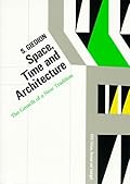 Space, Time and Architecture: The Growth of a New Tradition