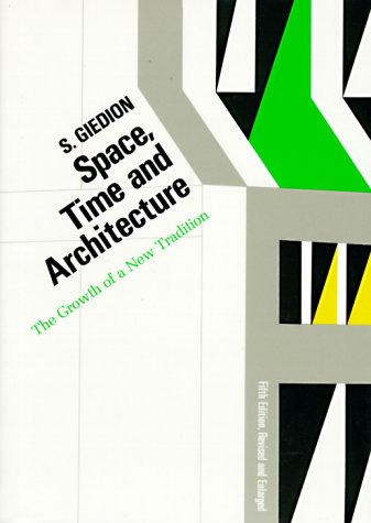 Space, Time and Architecture: The Growth of a New Tradition (Hardcover)