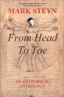Mark Steyn From Head To Toe: An Anatomical Anthology (Paperback)