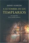 A la Sombra de Los Templarios: Los enigmas de la España mágica (Hardcover)
