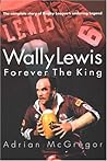 Wally Lewis Forever the King Wally Lewis Forever the King