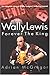 Wally Lewis Forever the King by Adrian Mcgregor