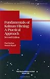 Fundamentals Of Kalman Filtering: A Practical Approach (Progress in Astronautics & Aeronautics, 208) Fundamentals Of Kalman Filtering: A Practical Approach (Progress in Astronautics & Aeronautics, 208)