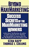 Beyond Maximarketing: The New Power of Caring and Daring Beyond Maximarketing: The New Power of Caring and Daring