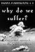 Why Do We Suffer?: A Script...