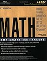 Math for Smart Test Takers (Arco Academic Test Preparation Series)