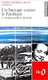 Un barrage contre le Pacifique de Marguerite Duras (Essai et dossier) Un barrage contre le Pacifique de Marguerite Duras (Essai et dossier)