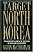 Target North Korea by Gavan McCormack