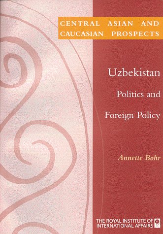 Uzbekistan: Politics and Foreign Policy (Paperback)