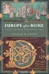 Europe after Rome: A New Cultural History 500-1000 Europe after Rome: A New Cultural History 500-1000