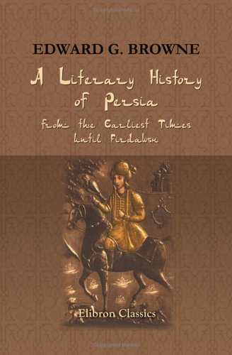A Literary History of Persia : From the Earliest Times until Firdawsi (Paperback)