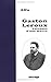 Gaston Leroux: Parcours d'une œuvre