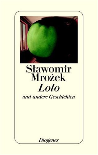 Lolo und andere Geschichten: Erzählungen 1971 - 1980 (Hardcover)