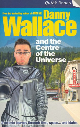 Danny Wallace and the Centre of the Universe (Paperback)