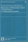 Renaissance of Democratic Control of Armed Forces in Contemporary Societies