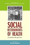 Social Determinants Of Health: Canadian Perspectives Social Determinants Of Health: Canadian Perspectives