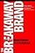 The Breakaway Brand by Francis Kelly