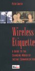 Wireless Etiquette: A Guide to the Changing World of Instant Communication