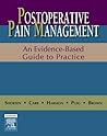 Postoperative Pain Management: An Evidence-Based Guide to Practice Postoperative Pain Management: An Evidence-Based Guide to Practice
