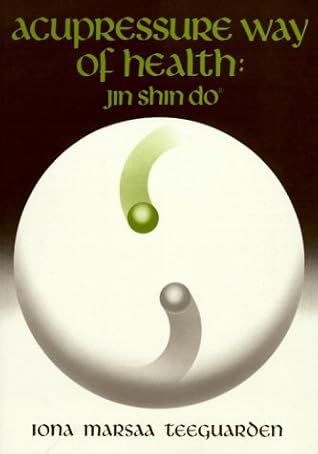 Acupressure Way of Health: Jin Shin Do