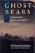 Ghost Bears by R. Edward Grumbine