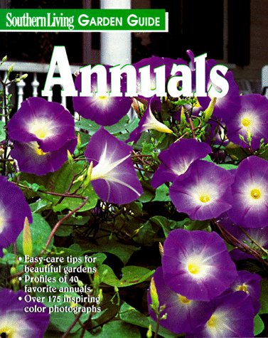 Annuals (Southern Living Garden Guide)