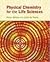 Physical Chemistry for the Life Sciences by Peter   Atkins