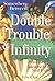 Somewhere Between Double Trouble and Infinity by Julie Chai