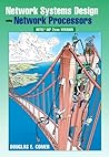 Network Systems Design: Using Network Processors Intel IXP 2xxx Version