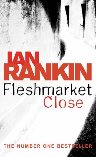 Fleshmarket Close (Inspector Rebus, #15)