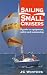 Sailing Small Cruisers: A G...