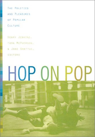 Hop on Pop: The Politics and Pleasures of Popular Culture (Paperback)