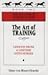 The Art of Training: Lessons from a Lifetime With Horses (The Masters of Horsemanship Series, Bk. 2)