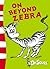On Beyond Zebra by Dr. Seuss