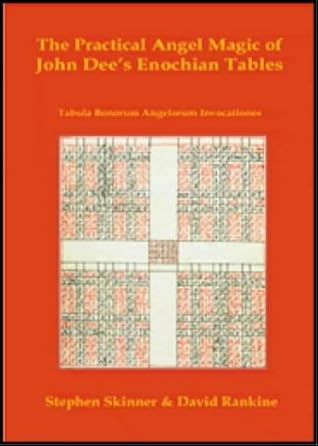 Practical Angel Magic of Dr John Dee's Enochian Tables: Tabularum Bonorum Angelorum Invocationes as Used by Wynn Westcott, Alan Bennett, Reverend Ayto