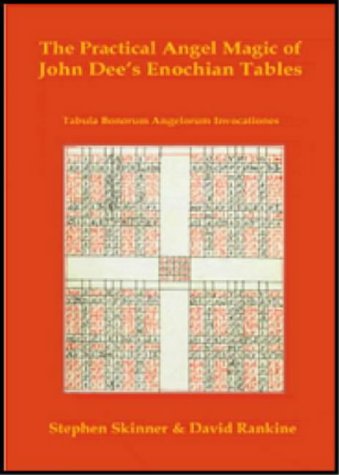 Practical Angel Magic of Dr John Dee's Enochian Tables: Tabularum Bonorum Angelorum Invocationes as Used by Wynn Westcott, Alan Bennett, Reverend Ayto (Hardcover)