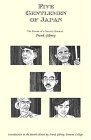 Five Gentlemen of Japan: The Portrait of a Nation's Character (D'Asia Vu Reprint Library (Series).) Five Gentlemen of Japan: The Portrait of a Nation's Character (D'Asia Vu Reprint Library (Series).)