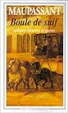 Boule de Suif et autres Histoires de Guerre Boule de Suif et autres Histoires de Guerre