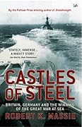 Castles of Steel: Britain, Germany and the Winning of the Great War at Sea