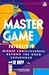 The Master Game by Robert S. de Ropp