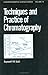 Techniques and Practice of Chromatography (Chromatographic Science Series)