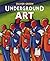 Underground Art by Oliver Green