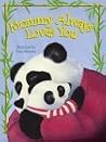 Mommy Always Loves You Mommy Always Loves You