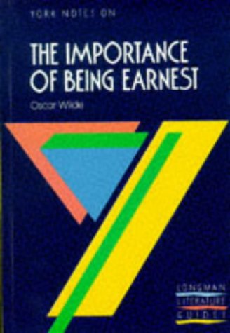 York Notes on "The Importance of Being Earnest" by Oscar Wilde (York Notes)