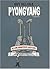 Pyongyang by Guy Delisle