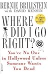 Where Did I Go Right?: You're No One in Hollywood Unless Someone Wants You Dead