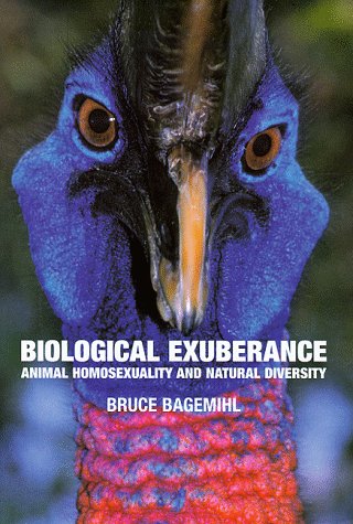 Biological Exuberance: Animal Homosexuality and Natural Diversity (Hardcover)