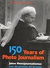 150 Years of Photojournalism Volume 1