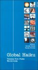 Global Haiku: Twenty-Five Poets World-Wide